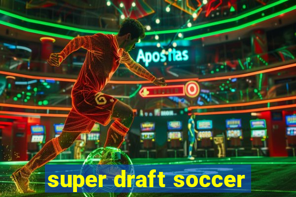 super draft soccer